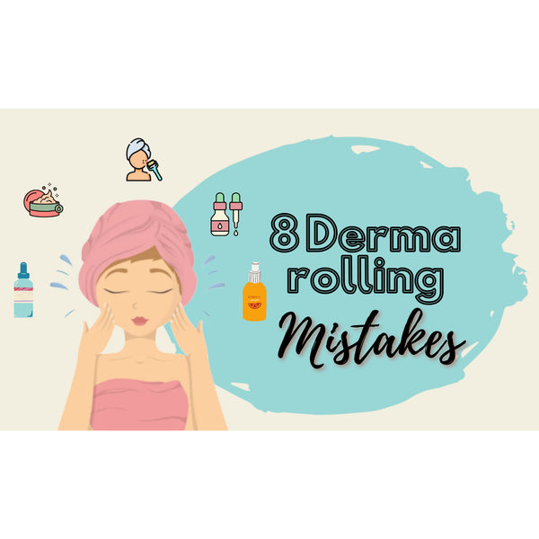 8 Derma Rolling Mistakes to Avoid